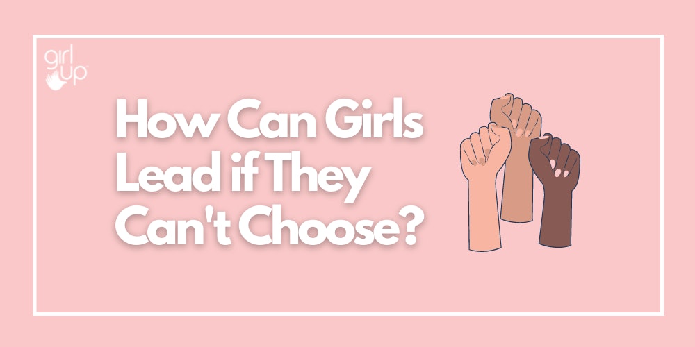 How Can Girls Lead If They Can't Choose