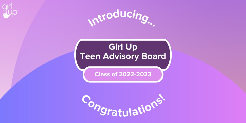 Girl Up Teen Advisory Board